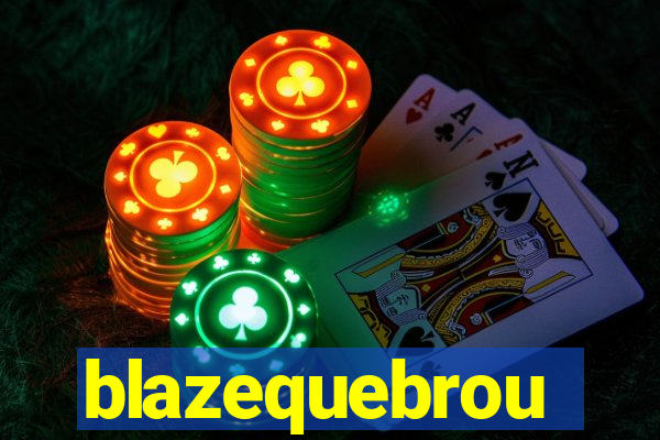 blazequebrou