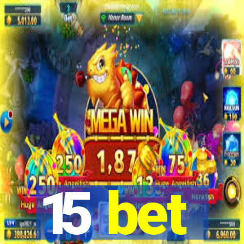 15 bet