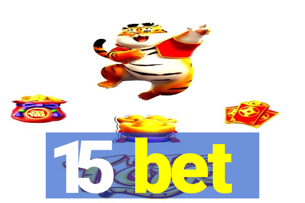 15 bet