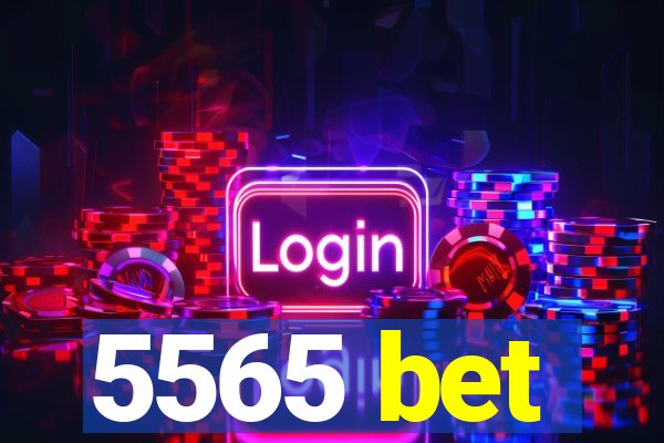 5565 bet