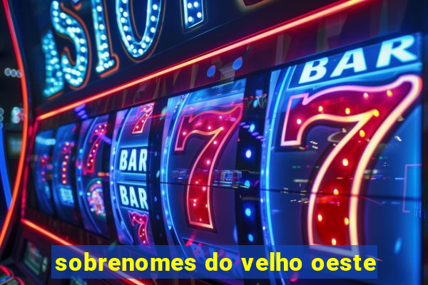 sobrenomes do velho oeste