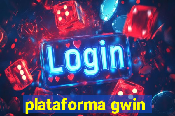 plataforma gwin