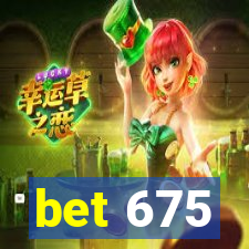 bet 675