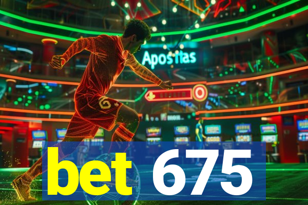 bet 675