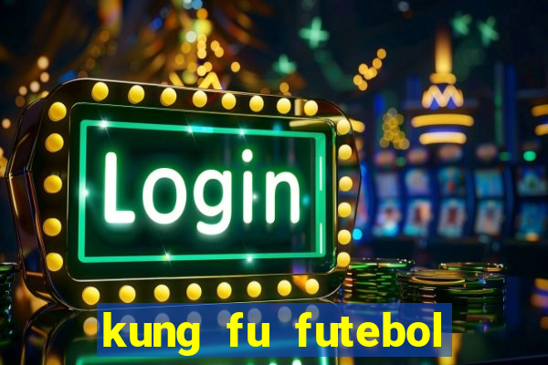 kung fu futebol clube download