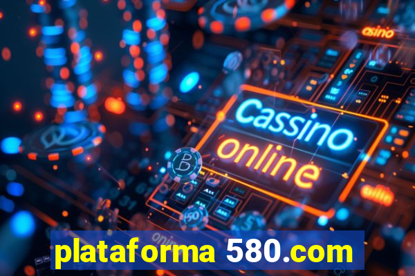 plataforma 580.com