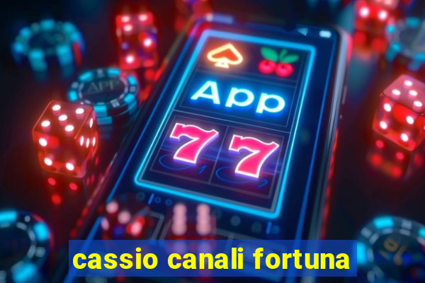 cassio canali fortuna