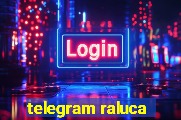 telegram raluca