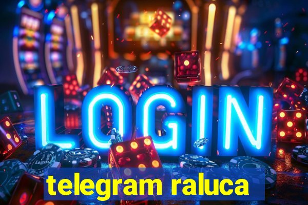 telegram raluca