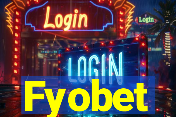 Fyobet