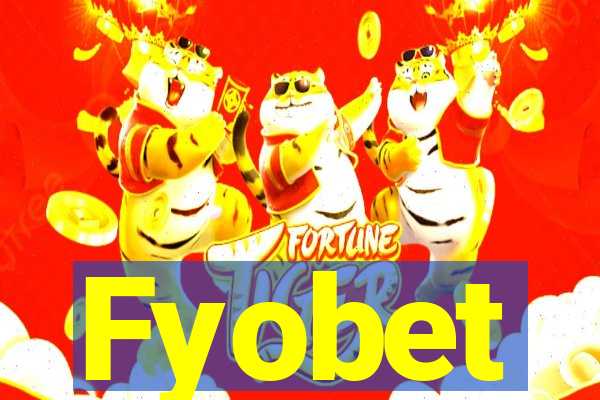 Fyobet