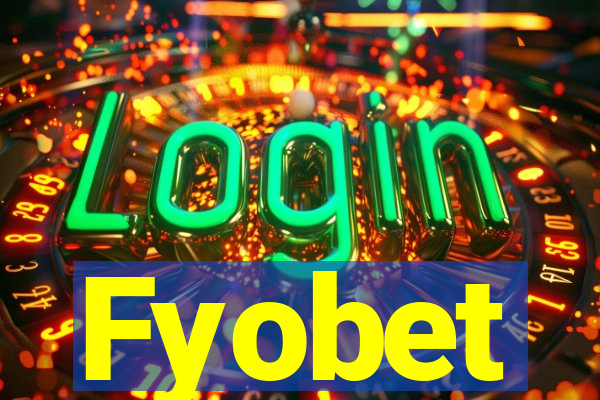 Fyobet