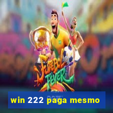 win 222 paga mesmo