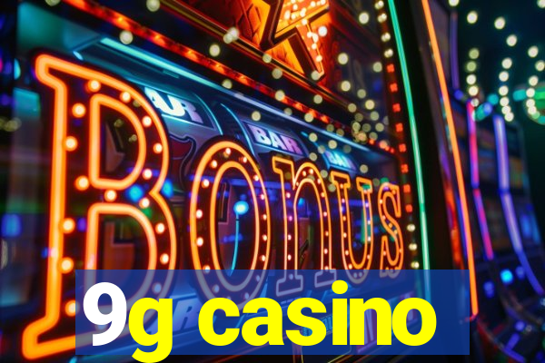 9g casino