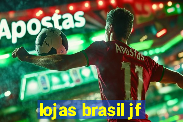 lojas brasil jf