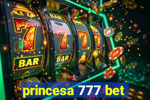 princesa 777 bet