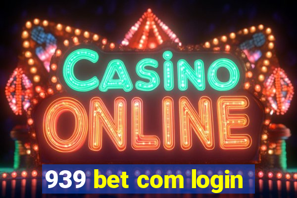 939 bet com login