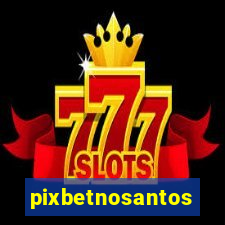 pixbetnosantos