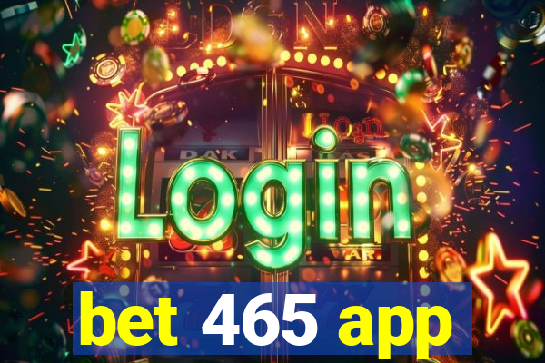 bet 465 app