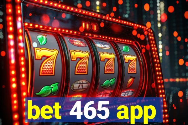 bet 465 app