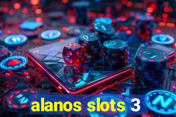 alanos slots 3