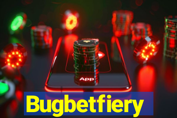 Bugbetfiery