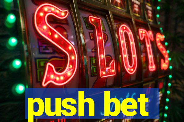 push bet