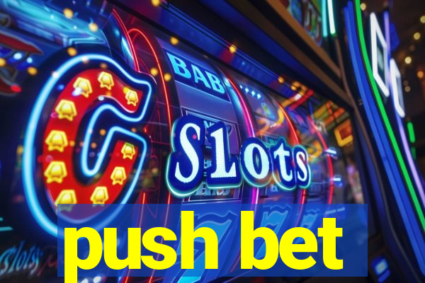 push bet