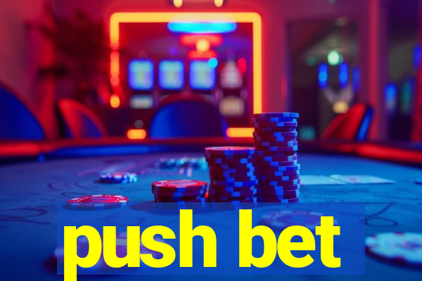 push bet