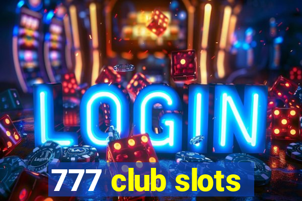 777 club slots