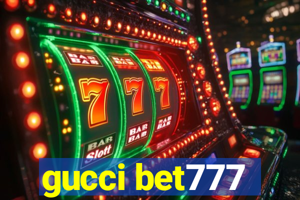 gucci bet777