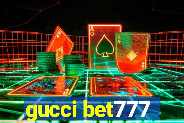 gucci bet777