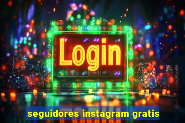 seguidores instagram gratis