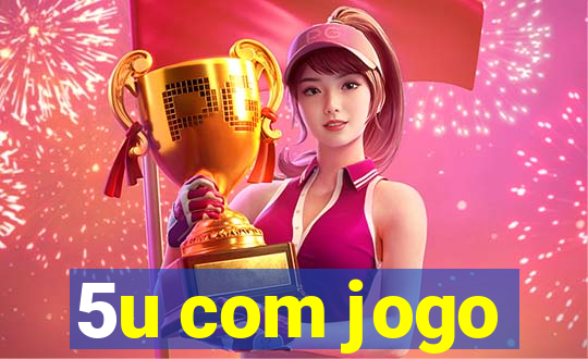 5u com jogo