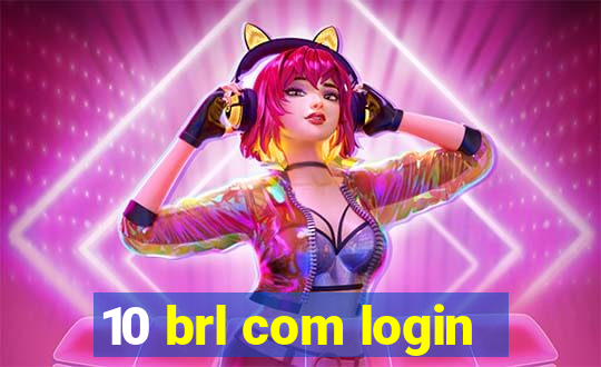 10 brl com login