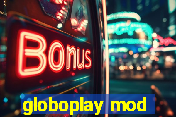 globoplay mod