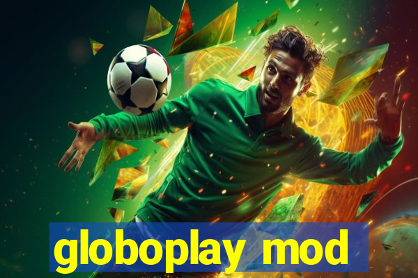 globoplay mod