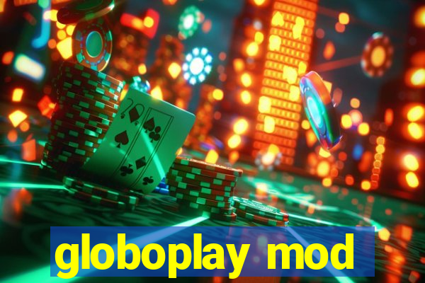 globoplay mod