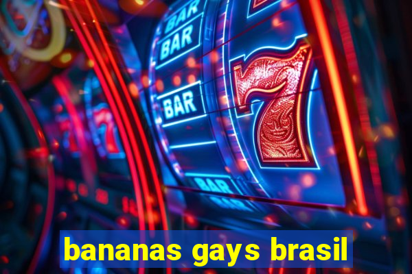 bananas gays brasil