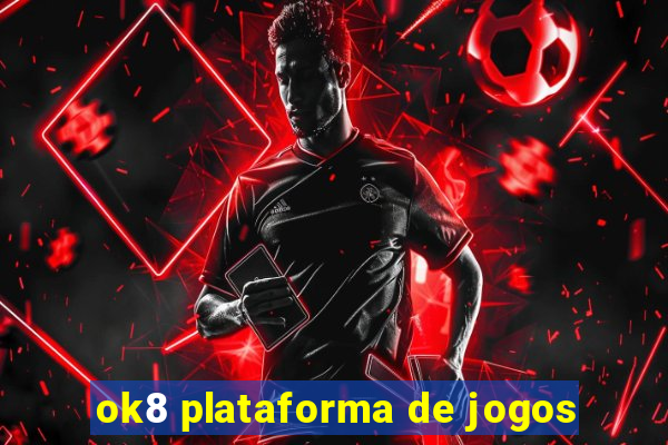 ok8 plataforma de jogos