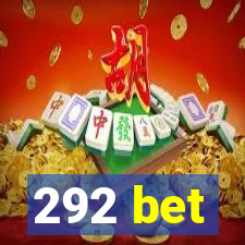 292 bet