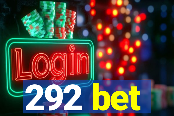 292 bet