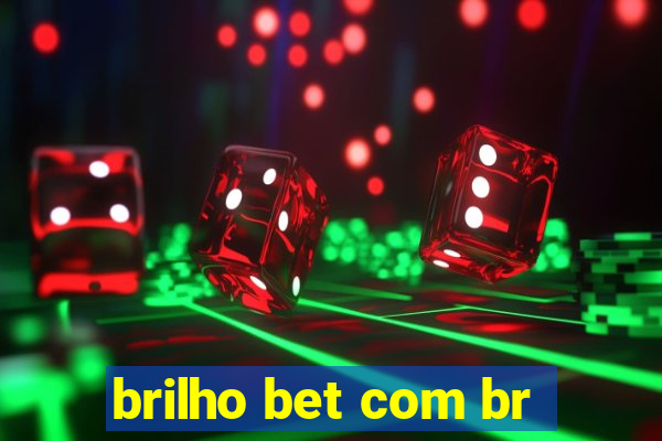 brilho bet com br