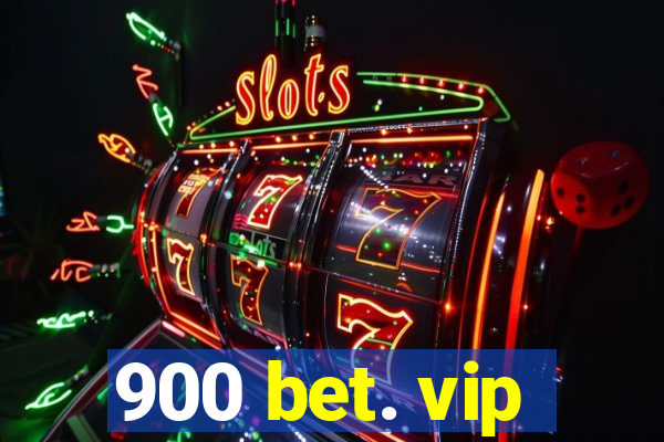 900 bet. vip