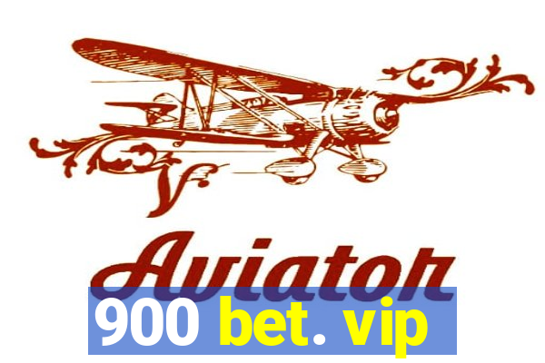 900 bet. vip