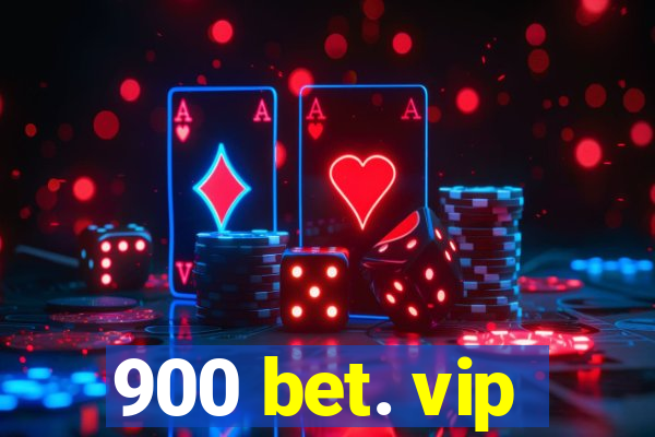 900 bet. vip