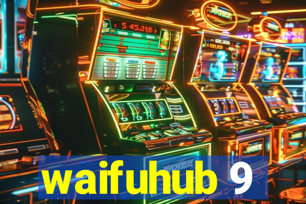 waifuhub 9