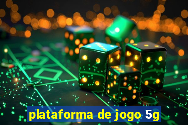 plataforma de jogo 5g