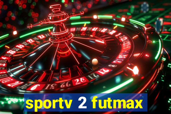 sportv 2 futmax