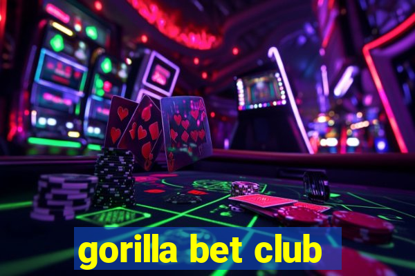 gorilla bet club